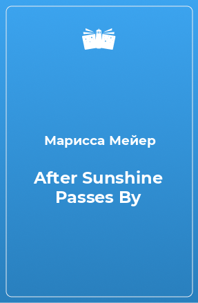 Книга After Sunshine Passes By