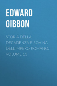Книга Storia della decadenza e rovina dell'impero romano, volume 13