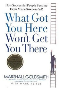 Книга What Got You Here Won't Get You There: How Successful People Become Even More Successful