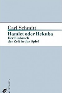 Книга Hamlet oder Hekuba: Der Einbruch der Zeit in das Spiel