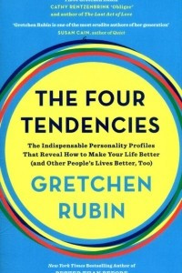 Книга The Four Tendencies: The Indispensable Personality Profiles That Reveal How to Make Your Life Better (and Other People's Lives Better, Too)