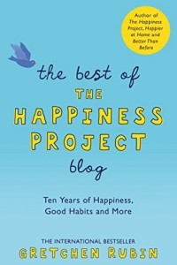 Книга THE BEST OF THE HAPPINESS PROJECT BLOG: Ten Years of Happiness, Good Habits, and More