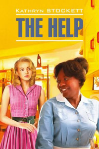 Книга The Help / Прислуга. Книга для чтения на английском языке