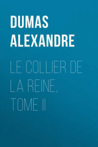 Книга Le Collier de la Reine, Tome II