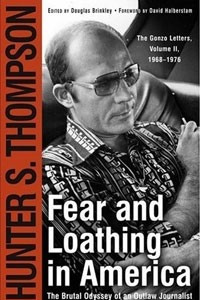 Книга Fear and Loathing in America: The Brutal Odyssey of an Outlaw Journalist