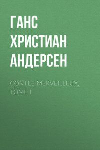 Книга Contes merveilleux, Tome I