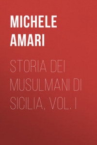Книга Storia dei musulmani di Sicilia, vol. I