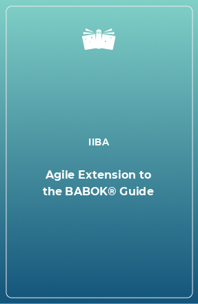 Книга Agile Extension to the BABOK® Guide