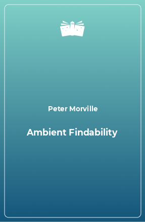 Книга Ambient Findability