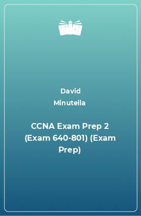Книга CCNA Exam Prep 2 (Exam 640-801) (Exam Prep)