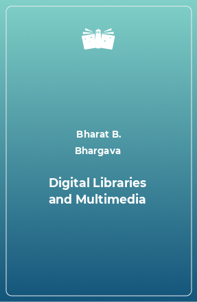 Книга Digital Libraries and Multimedia
