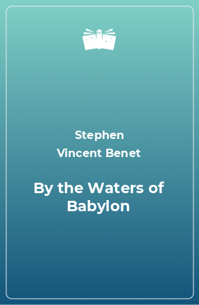 Книга By the Waters of Babylon