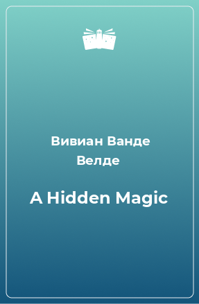 Книга A Hidden Magic