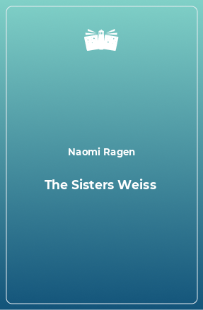 Книга The Sisters Weiss