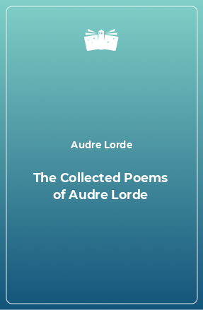 Книга The Collected Poems of Audre Lorde