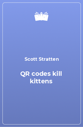 Книга QR codes kill kittens