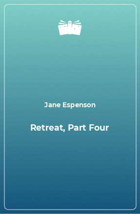Книга Retreat, Part Four