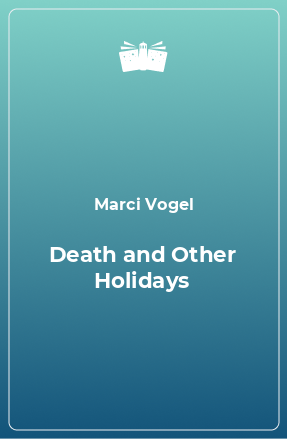 Книга Death and Other Holidays