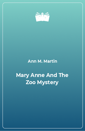 Книга Mary Anne And The Zoo Mystery