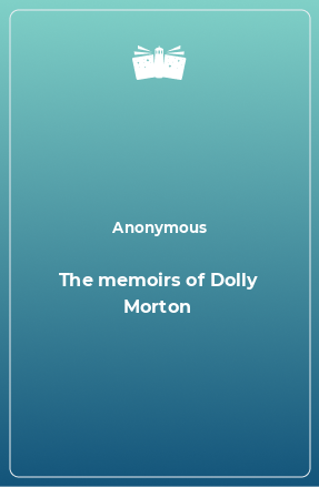 Книга The memoirs of Dolly Morton
