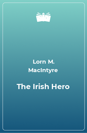 Книга The Irish Hero