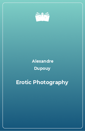 Книга Erotic Photography