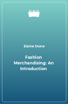 Книга Fashion Merchandising: An Introduction