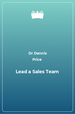 Книга Lead a Sales Team