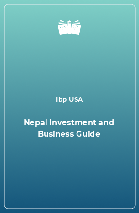 Книга Nepal Investment and Business Guide