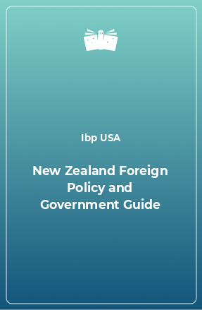 Книга New Zealand Foreign Policy and Government Guide