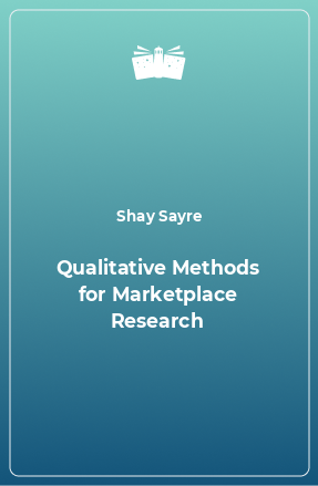 Книга Qualitative Methods for Marketplace Research