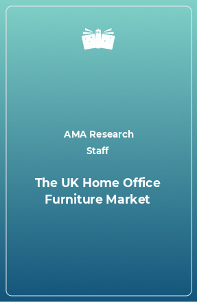 Книга The UK Home Office Furniture Market
