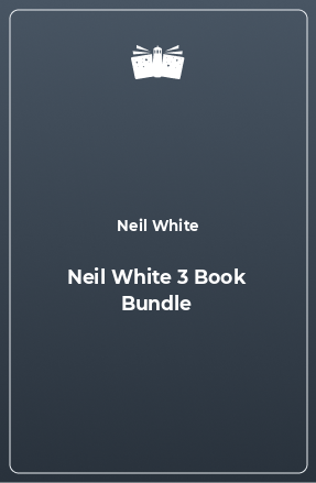 Книга Neil White 3 Book Bundle