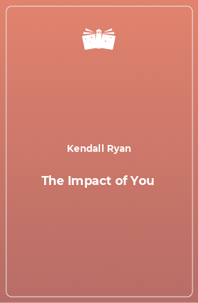 Книга The Impact of You