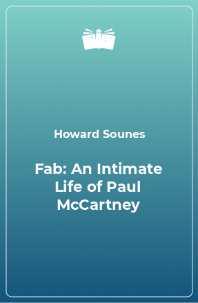 Книга Fab: An Intimate Life of Paul McCartney