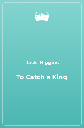 Книга To Catch a King