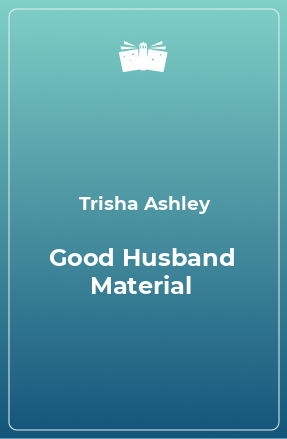 Книга Good Husband Material