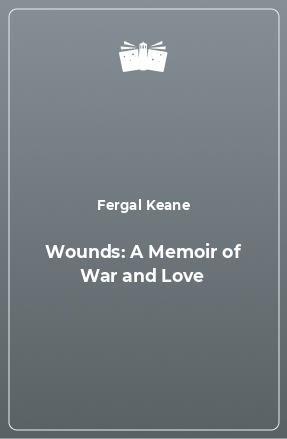 Книга Wounds: A Memoir of War and Love