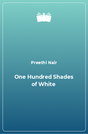 Книга One Hundred Shades of White