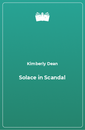 Книга Solace in Scandal