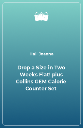 Книга Drop a Size in Two Weeks Flat! plus Collins GEM Calorie Counter Set
