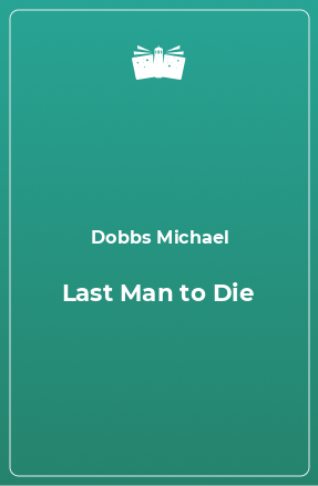 Книга Last Man to Die