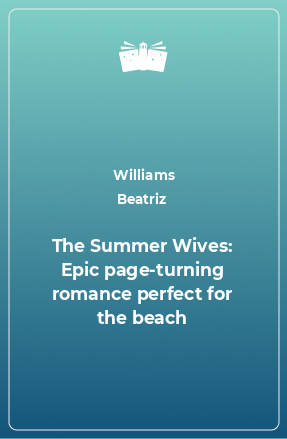 Книга The Summer Wives: Epic page-turning romance perfect for the beach