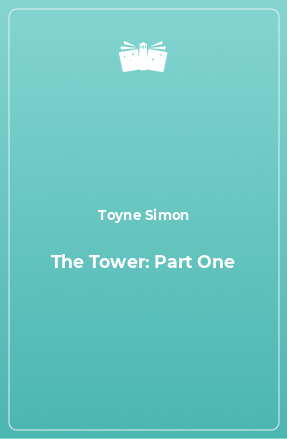 Книга The Tower: Part One