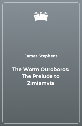 Книга The Worm Ouroboros: The Prelude to Zimiamvia