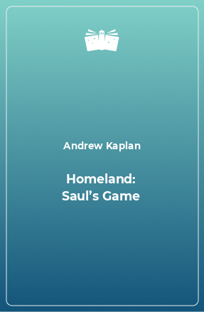 Книга Homeland: Saul’s Game