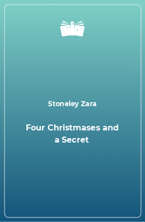 Книга Four Christmases and a Secret
