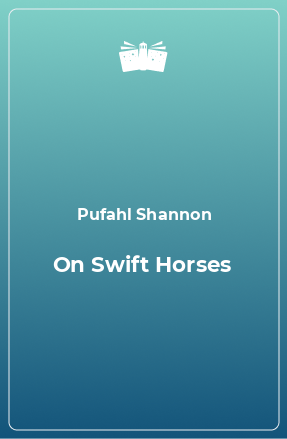 Книга On Swift Horses