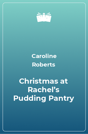 Книга Christmas at Rachel’s Pudding Pantry