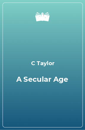 Книга A Secular Age